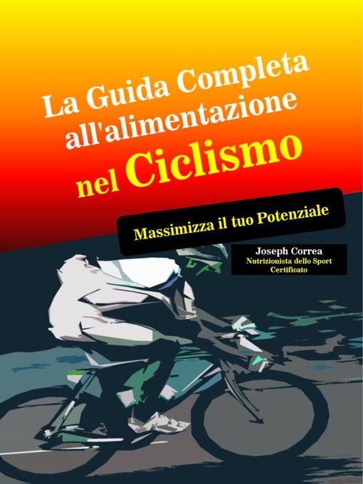 Title details for La Guida Completa all'alimentazione nel Ciclismo by Joseph Correa - Available